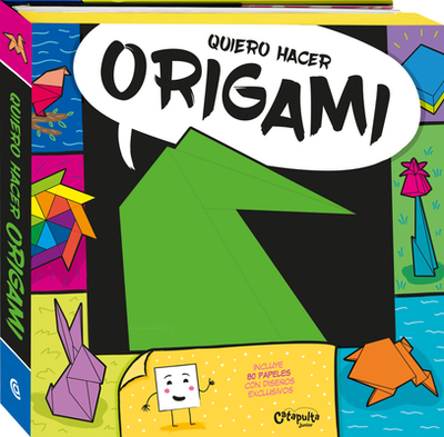 Quiero Hacer Origami - de Catapulta, Los Editores