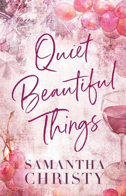 Quiet Beautiful Things - Christy, Samantha