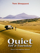 Quiet, for a Tuesday: Solo in the Algerian Sahara