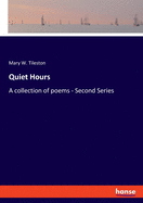 Quiet Hours: A collection of poems - Second Series