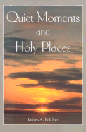 Quiet Moments and Holy Places: Reflections in Solitude