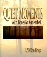 Quiet Moments with Benedict Groeschel: 120 Readings - Groeschel, Benedict J, Fr., C.F.R., and Servant Publications (Compiled by)