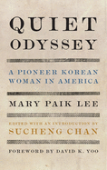 Quiet Odyssey: A Pioneer Korean Woman in America