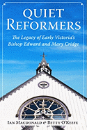 Quiet Reformers: The Legacy of Victoria's Bishop Edward and Mary Cridge