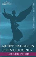 Quiet Talks on John's Gospel