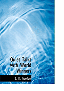 Quiet Talks with World Winners - Gordon, S D