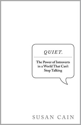 Quiet: The power of introverts in a world that can't stop talking - Cain, Susan