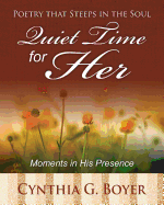 Quiet Time for Her: Poetry that Steeps in the Soul: Moments in His Presence