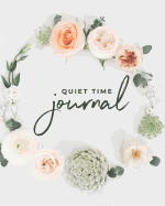 Quiet Time Journal: 90-Day Bible Study and Prayer Journal