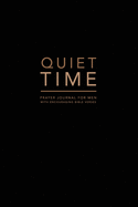 Quiet Time, Prayer Journal for Men, With Encouraging Bible Verses: A simple devotional prayer journal notebook for men