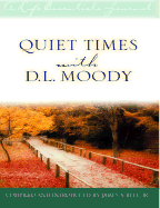 Quiet Times with D.L. Moody - Bell, James S, Jr. (Compiled by), and Moody, Dwight Lyman