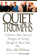 Quiet Triumphs: Celebrities Share Survival Strategies for Getting Through the Hard Times