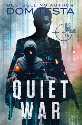 Quiet War: Eric Swan Thriller #5 - Testa, Dom