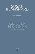 Quieter Histories. Poems: Winter to Winter