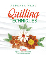 Quilling Techniques: Secret Quilling Styles Used by Cosmina