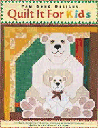Quilt It for Kids: 11 Quilt Projects Sports, Animal, Fantasy Themes for Children of All Ages - Pam Bono Designs