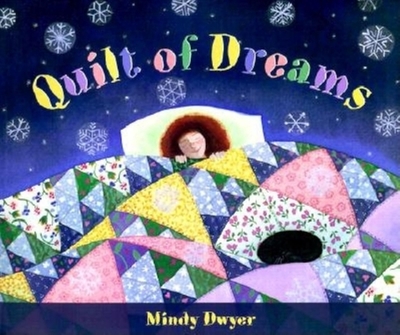 Quilt of Dreams - Dwyer, Mindy, Ms.