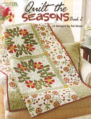 Quilt the Seasons, Book 2 - Sloan, Pat