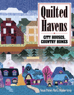 Quilted Havens: City Houses, Country Homes