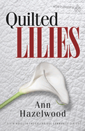 Quilted Lilies: Colebridge Community Series Book 6 of 7