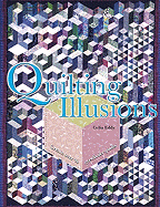Quilting Illusions: Create Over 40 Eye-Fooler Quilts - Eddy, Celia