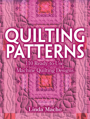 Quilting Patterns: 110 Ready-To-Use Machine Quilting Designs - Macho, Linda