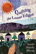 Quilting the Loose Edges