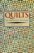 Quilts: An American Heritage - Zegart, Sheily, and Zegart, Terri