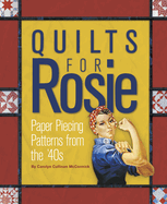 Quilts for Rosie: Paper Piecing Patterns from the '40s