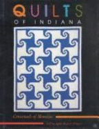 Quilts of Indiana: Crossroads of Memories - Goldman, Marilyn, and Indiana Quilt Registry Inc, and Wiebusch, Marguerite