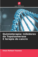 Quimioterapia: Inibidores da Topoisomerase E terapia do cancro