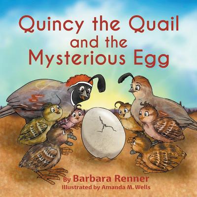 Quincy the Quail and the Mysterious Egg - Renner, Barbara