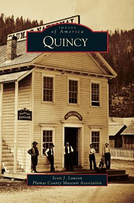 Quincy - Lawon, Scott J, and The Plumas County Museum Association