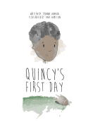 Quincy's First Day