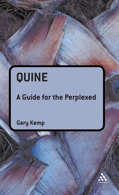 Quine: A Guide for the Perplexed - Kemp, Gary