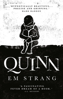 Quinn: 'Hypnotically beautiful' - Mark Haddon - Strang, Em