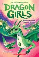 Quinn the Jade Treasure Dragon (Dragon Girls #6): Volume 6