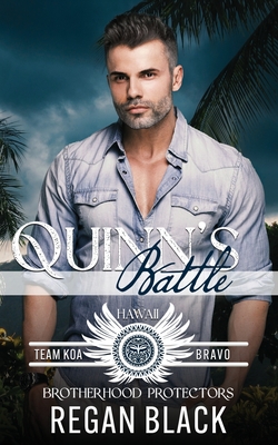 Quinn's Battle: Brotherhood Protectors World - Protectors World, Brotherhood, and Black, Regan