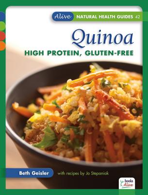 Quinoa: High Protein, Gluten-Free - Geisler, Beth