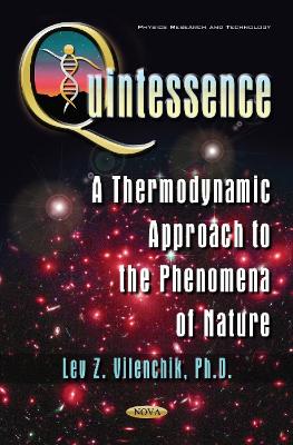 Quintessence: A Thermodynamic Approach to the Phenomena of Nature - Vilenchik, Lev Z, Ph.D.