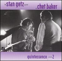 Quintessence, Vol. 2 - Stan Getz Quartet & Chet Baker