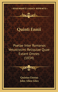 Quinti Ennii: Poetae Inter Romanos Vetustissimi Reliquiae Quae Extant Omnes (1834)