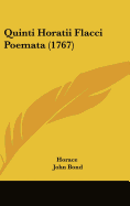 Quinti Horatii Flacci Poemata (1767) - Horace, and Bond, John, Professor (Editor)