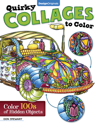 Quirky Collages to Color: Color 100s of Hidden Objects - Stewart, Don