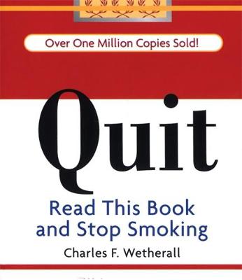 Quit: Read This Book and Stop Smoking - Wetherall, Charles F