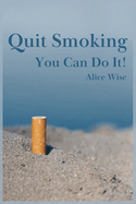 Quit Smoking: You Can Do It!
