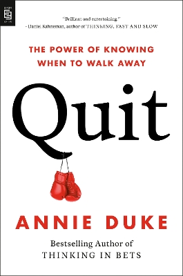 Quit: The Power of Knowing When to Walk Away - Duke, Annie