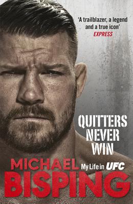 Quitters Never Win - Bisping, Michael, and Evans, Anthony