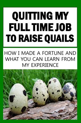 Quitting My Full Time Job To Raise Quails: How I Made A Fortune And What You Can Learn From My Experience - Okumu, Francis