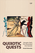 Quixotic Quests: Salvador Dal?'s First Illustrated Don Quixote